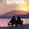 About Kothin - Lofi Song