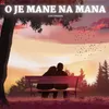 O Je Mane Na Mana-Lofi