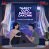 About Taakey Olpo Kachhe Dakchhi-Cover Song