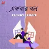 About Ekbar Bol Lofi Song