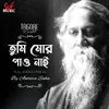 About Tumi Mor Pao Nai (From "Tagore Revisited") Song