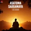 Asatoma Sadgamaya - LoFi