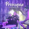 About Preocupao Song