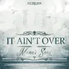 It Ain't Over (Mama's Song)