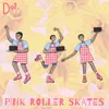 About Pink Roller Skates Song