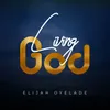 About Living God Song