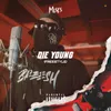About Die Young (Freestyle) Song