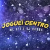 Joguei Dentro