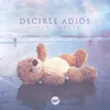 About Decirle Adios Song