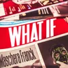 About What If Song