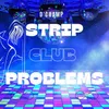 About Strip Club Problems Song