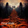 About Final Walk Song