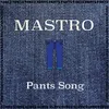 About Pants Song Song