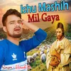 About Ishu Mashih Mil Gaya Song