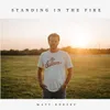 About Standing in the Fire Song