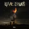 About Love Drugs Song