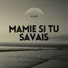 Mamie si tu savais