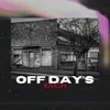 About Off Days Song