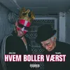 About Hvem Boller Værst Song