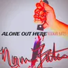 About Alone out Here Song