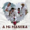 About A Mi Manera Song