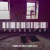 About Fucked Up Song