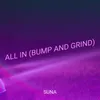 About All in (Bump and Grind) Song