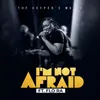 About I'm Not Afraid Song