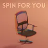 About Spin for You Song