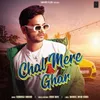 About Chal Mere Ghar Song