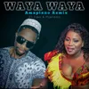 About Waya Waya (Ampiano Remix) Song