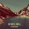 About Do Well Well Song