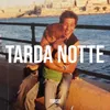 About Tarda Notte Song