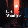 L.a. Waaliye