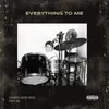 About Everything to Me Song