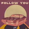 About Follow You Song