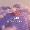 About No Call Lofi Song