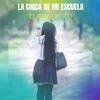 About La Chica De Mi Escuela Song