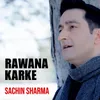 About Rawana Karke Song