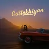 About Gustakhiyan Song