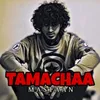 About Tamachaa Song
