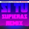 Si Tu Supieras (Remix)