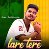 About Lare Tere Song