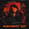 About Caught Up Song