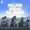 About Mujhe Jeena Aagaya Song