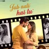 About Jab Aati Hai Tu Song
