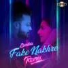 About Fake Nakhre (Remix) Song