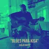 "Blues Para Kisa"