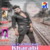 About Tor Pyar Mein Rahe Kharabi Song