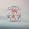 About Sapana Sajaai Rakha Song